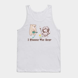 I Choose The Bear Tank Top